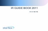 IR GUIDE BOOK 2011 - ir-korea.com · 유보율 •2,248 2010년배당사항 ... 해외에서높은판매력을가짐. bioflex ... •젂세계100여개국300여개거래처에연갂5000맊불이상을수출하는기업으로핚국거래소로부