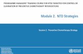 Module 2. NTD Strategies - World Health Organization · Module 2. NTD Strategies Session 2. Preventive Chemotherapy Strategy What Is Preventive Chemotherapy (PC)? • Preventive chemotherapy
