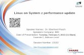 Linux on System z performance update - Confex...•L2 private 1.5 MB •L3 shared 24 MB / chip •L4 shared 192 MB / book • zEC12 • CPU •5.5 GHz •Enhanced Out-Of-Order •