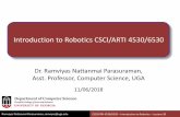 Introduction to Robotics CSCI/ARTI 4530/6530cobweb.cs.uga.edu/~ramviyas/docs/csx530_fall2018/lecture30/RobotMotionModels.pdfRamviyas Nattanmai Parasuraman, ramviyas@uga.edu CSCI/ATRI
