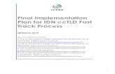 Final Implementation Plan for IDN ccTLD Fast Track ProcessThe IDN ccTLD request must be either from the government or relevant public authority, or support from the government or public
