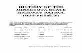 HISTORY OF THE MINNESOTA STATE HIGHWAY …...HISTORY OF THE MINNESOTA STATE HIGHWAY PATROL 1929-PRESENT The following Highway Patrol personnel were Patrol supervisors who did not go