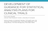 Development of Guidance for Statistical Analysis Plans for ... · DEVELOPMENT OF GUIDANCE FOR STATISTICAL ANALYSIS PLANS FOR CLINICAL TRIALS Prof Carrol Gamble Clinical Trials Research
