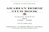 ARABIAN HORSE STUD BOOKeahs.org/StudBooks/UAE Arabian Horse Stud Book Vol XXXVI.pdfUnited Arab Emirates . ARABIAN HORSE . STUD BOOK . Volume XXXVI . 2015. 14201 – 14600 . . Emirates