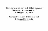 University of Chicago Department of Linguistics …...3 Summary The graduate program in linguistics leading to the PhD degree is intended to be completed in six years. The University