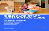 Child Care Staff Certification Guide...Class B – Out-of-School Care Certification from the City of Edmonton or City of Calgary Class C – Out-of-School Care Certification from the