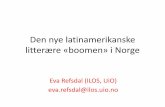 Den nye latinamerikanske litterære «boomen» i Norge · 2017-12-11 · Spørsmål •Hva skiller den nye latinamerikanske «boomen» fra den første, som fant sted på 1960-tallet?