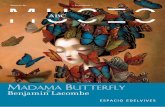 Madama Butterfly - Museo ABC · Benjamin Lacombe (París, 1982) Madama Butterfly by Benjamin Lacombe Exposición del 21 de noviembre de 2014 al 1 de marzo de 2015 +INFORMACIÓN MUSEO