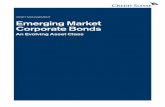 ASSET MANAGEMENT Emerging Market Corporate Bonds · emerging market corporate bonds since 31.12.2010 Emerging market share of world GDP in PPP terms expected to exceed 60% by 2020
