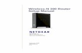 Wireless-N 300 Router Setup Manual€¦ · September 2009 208-10416-01 v1.0 NETGEAR, Inc. 350 E. Plumeria Drive San Jose, CA 95134 USA Wireless-N 300 Router Setup Manual