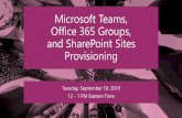 Microsoft Teams, Office 365 Groups, and …...PnP Provisioning Engine Part of the SharePoint PnP initiative deliverables • Open source, community-driven Released originally spring