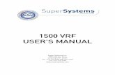 1500 VRF USER’S MANUAL - Super Systems · 2016-06-21 · 2 1500 VRF User’s Manual Rev - Overview and Set Up The 1500 VRF (P/N 13563) is a complete carbon control unit with a touch