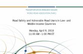 Road Safety and Vulnerable Road Users in Low- and Middle ...onlinepubs.trb.org/onlinepubs/webinars/180409.pdf · WORLD ROAD ASSOCIATION (PIARC) ... • Describe road safety practices