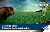 Dr. Hugo Smit Optimale koringverbouingen.obaro.co.za/wp-content/uploads/2015/05/Obaro-Inligtingsdag_Dr.-Hugo-Smit.pdf•Lewe speel af tussen ore • Dit wat jy dink dit is jy • Een