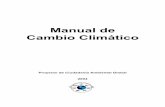 Manual de Cambio Climático · 2012-09-13 · atmósfera retiene parte de la energía reflejada por la Tierra, lo que provoca un temperatura promedio del planeta de 15ºC. Si no existiera