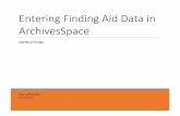 Entering Finding Aid Data in ArchivesSpace...ArchivesSpace is the collection management and archival description tool in use at USC Libraries. To create a full and complete finding