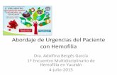 Abordaje de Urgencias del Paciente con Hemofiliapediatrasyucatan.org.mx/wp-content/uploads/2015/07/... · •En hemofilia A=FVIII a 50 U/k cada 8 hrs por 24 h, cada 12 h y a las 72