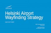 Helsinki Airport Wayfinding Strategy · HELSINKI AIRPORT • ”Inherits” the Wayfinding Guideline • Objective: right channel (& services) for right passenger at the right time