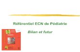 Référentiel ECN de Pédiatrie Bilan et futur · 2019-11-14 · Indubitablement une référence dans le domaine de la pédiatrie, cette nouvelle version du collège tend à gommer