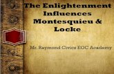 The Enlightenment Influences Montesquieu & Locke...Montesquieu - Checks & Balance' PRESIDENT EXECUTIVE BRANCH 1. The President 2. Exec. & Cabinet departments 3. Independent gov. agencies