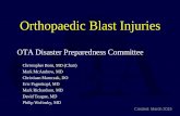 Orthopaedic Blast Injuries Blast... · 2018-06-04 · Orthopaedic Blast Injuries OTA Disaster Preparedness Committee Christopher Born, MD (Chair) Mark McAndrew, MD Christiaan Mamczak,