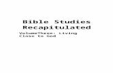 Bible Studiesbiblestudiesforchristiangrowth.com/uploads/2/9/0/7/...word_from_…  · Web viewRecapitulated. VolumeThree: Living Close to God. by Dick Gibbs Bible Studies Recapitulated:Living