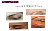 MICROBLADING OMBRE/POWDER BROWS · 2018-09-12 · The artist then draws on the eyebrow shape according to the PhiBrows golden ratio. Brows are measured perfectly to complement your