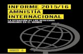 Informe 2015/16 Amnistía Internacional - Amnesty International · 2016-03-02 · Informe 2015/16 Amnistía Internacional 15. otras entidades llevan años exponiendo sin cesar. El