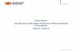 REPORT SCHOOL-BASED POLICE PROGRAM REVIEW MAY 2019...5 INTRODUCTION The review of the new School-Based Police Program has been undertaken in accordance with the announcement of the