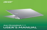 Acer Chromebook USER’S MANUAL · Google, such as Gmail, Google Drive, and Google Calendar. Browse as a guest You can also use the Chromebook without a Google Account by selecting