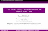 Can Health Foreign Assistance Break the Medical Brain Drainsiteresources.worldbank.org/INTTRADERESEARCH/Resources/... · 2011-12-15 · Can Health Foreign Assistance Break the Medical