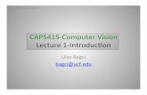CAP5415'Computer/Vision/ Lecture/1'Introduc8on//bagci/teaching/computervision15/lec1.pdf · CAP5415'Computer/Vision/ Lecture/1'Introduc8on// Ulas/Bagci/ bagci@ucf.edu/ Lecture/1/'/Introduc8on