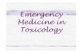 Emergency Medicine in Toxicologya.umed.pl/anestezja/dokumenty/toxic.pdfAspirin Overdose Early features hyperventilation, sweating, tremor, tinnitus, nausea / vomiting, or hyperpyrexia