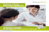 RIGHT FOOD. BETTER HEALTH. · THE DIAGNOSTICS The ImuPro test is performed by a highly professional and specialised in-vitro diagnostic laboratory. The lab analyses the patient’s