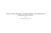 The Holy Bible: Greek New Testament (Wescott-Hort)The Holy Bible: Greek New Testament (Wescott-Hort) by Anonymous. This document has been generated from XSL (Extensible Stylesheet