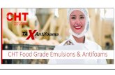 Food Grade Emulsions & Antifoams - CHT€¦ · May 2019 CONFIDENTIAL & PRIVILEGED CHT FOOD GRADE PRODUCTS 3 • Best in Class Performance • Small Particle Size • Tight Particle