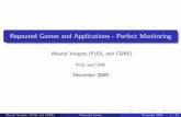 Repeated Games and Applications - Perfect · PDF file 2009-12-15 · Repeated Games and Applications - Perfect Monitoring Wouter Vergote (FUSL and CORE) FUSL and CORE December 2009