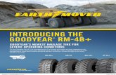 INTRODUCING THE GOODYEAR RM-4B+...Earth•movEr RM- 3A GOODYEAR’S NEWEST HAULAGE TIRE FOR SEVERE OPERATING CONDITIONS The new Goodyear RM-4B+ tire leverages years of innovation to