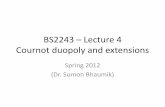 BS2243 – Lecture 5 Cournot duopoly and extensionsCournot duopoly • Each firm naively maximises profits by setting MC = MR • Profit maximisation gives us the reaction functions
