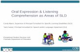 Oral Expression & Listening Comprehension Expression Listening... · 2015-10-02 · Oral Expression & Listening Comprehension as Areas of SLD Candy Myers, Supervisor & Principal Consultant