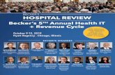 BECKER’S HOSPITAL REVIEW HIT_ RCM 2019 Conference Brochure.pdfBecker’s 5 TH Annual Health IT + Revenue Cycle KEYNOTE SPEAKERS BECKER’S HOSPITAL REVIEW October 9-12, 2019 Hyatt