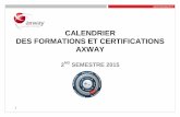 CALENDRIER DES FORMATIONS ET CERTIFICATIONS AXWAY · 2020-01-03 · processus qui vous permettront de déployer largement vos savoir-faire en utilisant au mieux les produits Axway.