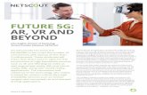 FUTURE 5G: AR, VR AND BEYOND · PDF file well augmented reality (AR) and virtual reality (VR), along with mixed reality, applications. The robustness and resilience of the technology
