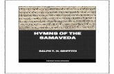 Hymns of the Samaveda - Global Grey · 2019-04-14 · P REFACE. The Samaveda, or Veda of Holy Songs, third in the usual order of enumeration of the three Vedas, ranks next in sanctity