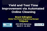 Yield and Test Time Improvement via Automated …...SRM XD248 Bowl Fed Handler BiTS 2014 Yield and Test Time Improvement via Automated Online Cleaning 8 Initial Development Part Selection