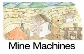 Mine Machines · A continuous miner is used in coal mines to cut coal from a coal seam in the ground. The broken coal is loaded onto a conveyor belt or truck to take it out of the