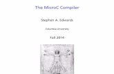 Stephen A. Edwards - Columbia Universitysedwards/classes/2014/w4115-fall/...Stephen A. Edwards Columbia University Fall 2014 The MicroC Language A very stripped-down dialect of C Functions,