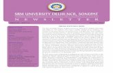 SRM UNIVERSITY DELHI-NCR, SONEPAT...The first Academic Session of SRM University Delhi-NCR, Sonepat (Haryana) was begun on 19th August, 2013 with a meagre number of 87 students. The