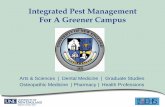 Integrated Pest Management For A Greener Campus Integrated Pest Management Integrated Pest Management incorporates: • Manages the timing chemical applications • Manages the types