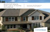 ROOFING - CertainTeed Luxury & Designer Roofing Shingles ROOFING SELECTION GUIDE. NOTE: Due to limitations of printing reproduction, CertainTeed can not guarantee the identical match